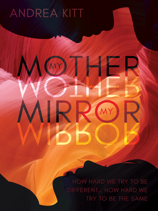 Title details for My Mother My Mirror by Andrea Kitt - Available